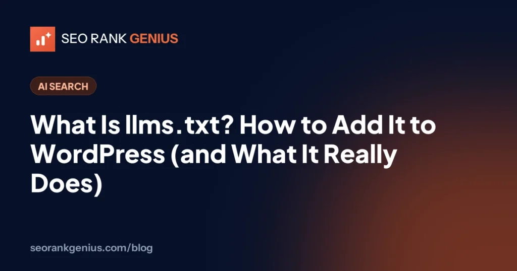 What Is llms.txt? How to Add It to WordPress (and What It Really Does)