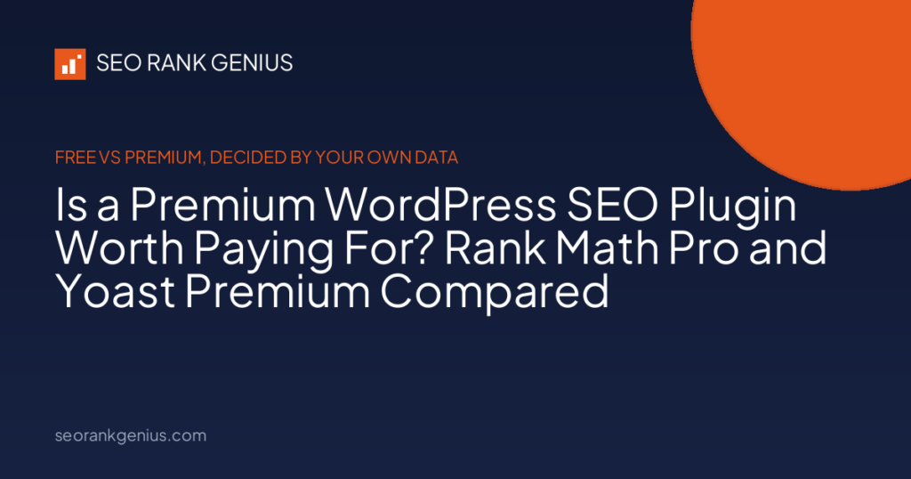 Is a Premium WordPress SEO Plugin Worth Paying For? Rank Math Pro and Yoast Premium Compared